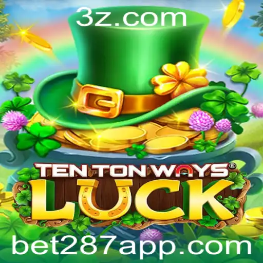 bet287 - Descubra o Mundo de TenTonWaysLuck: Um Jogo de Azar Revolucionário